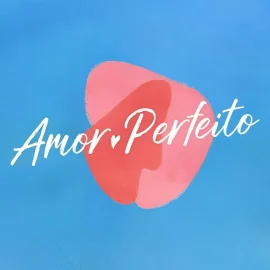 Amor Perfeito