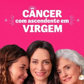 Câncer com Ascendente em Virgem